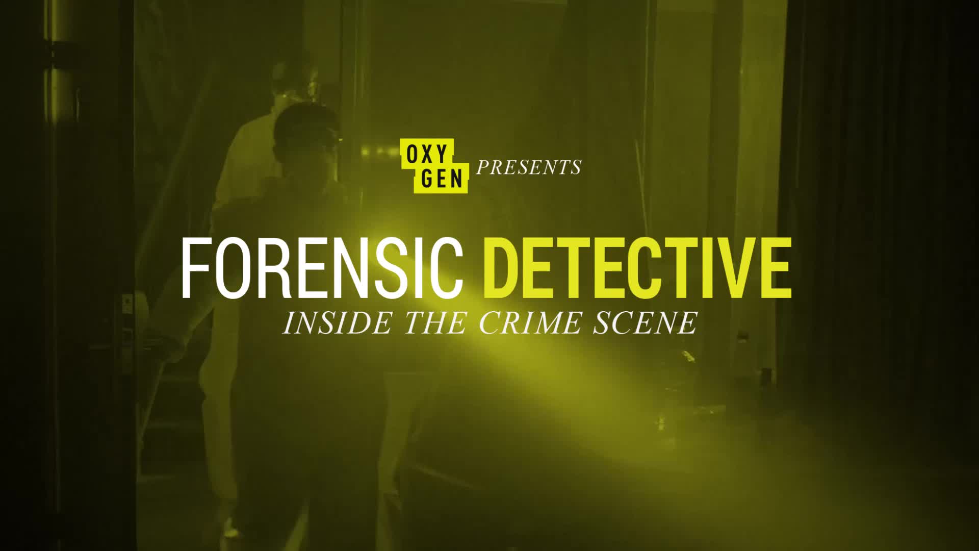 Watch Forensic Detective: Inside the Crime Scene | Oxygen Official Site ...