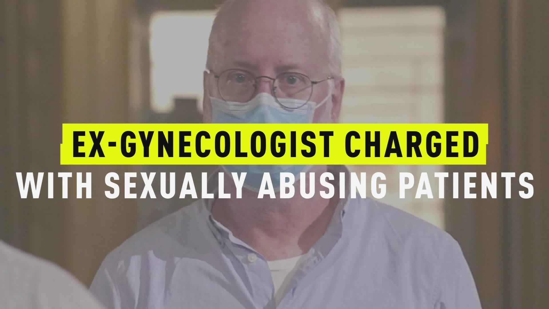 Watch Ex Gynecologist Charged With Sexually Abusing Patients Oxygen