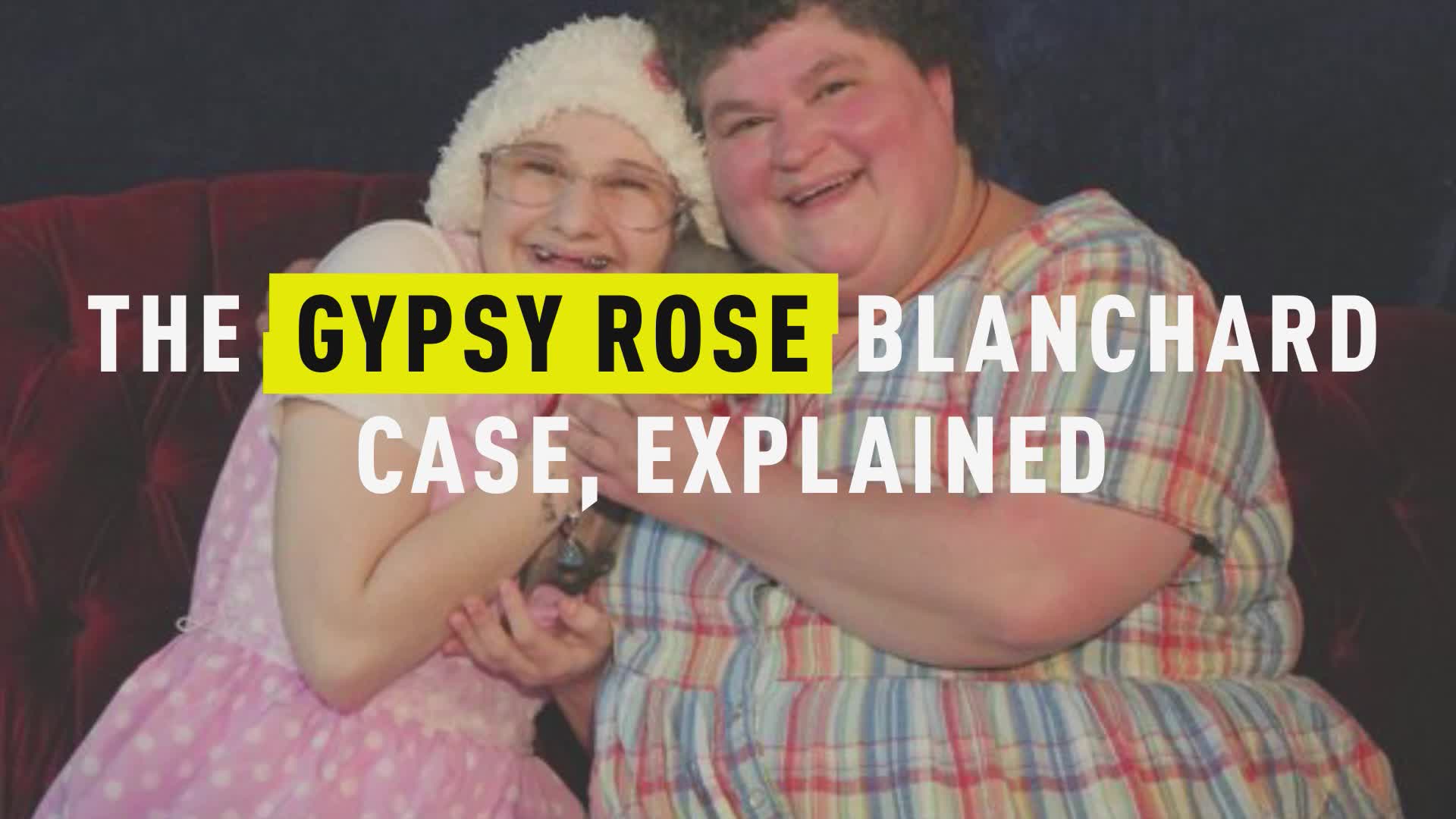 The Gypsy Rose Blanchard Case, Explained